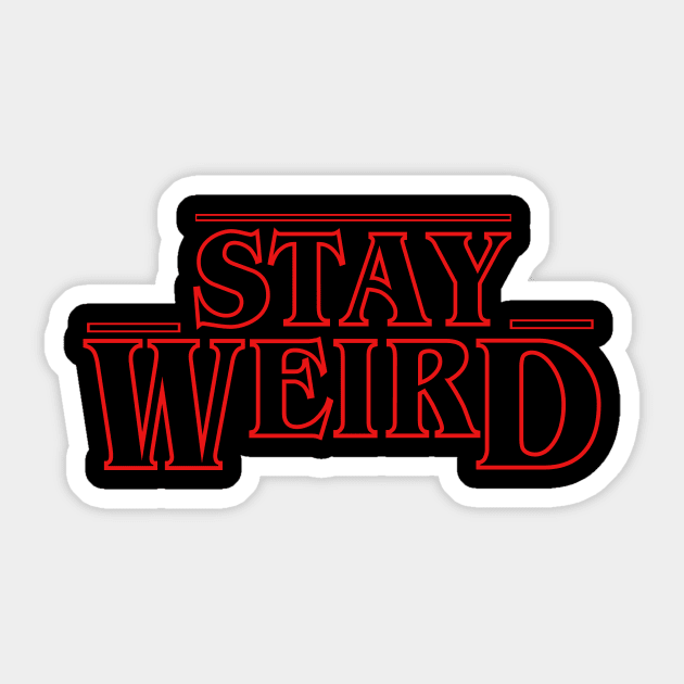 Stay Weird Sticker by redsoldesign